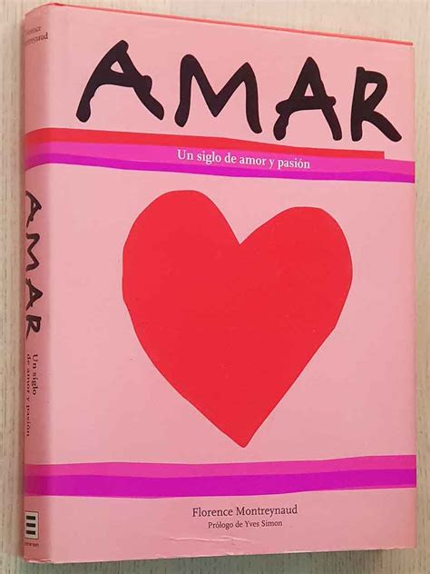 Amar Un Siglo De Amor Y Pasi N Libros Con Vidas