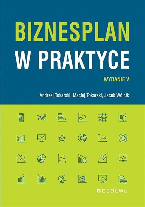 Biznes Plan W Praktyce W Andrzej Tokarski Maciej Tokarski Jacek