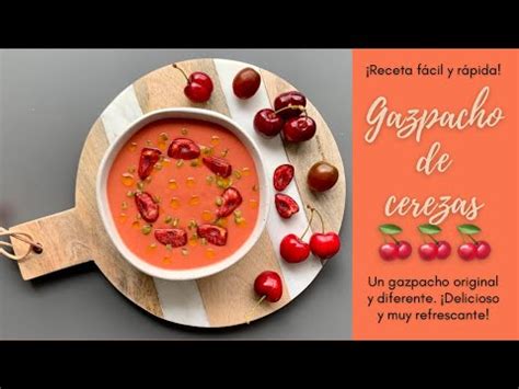 GAZPACHO DE CEREZAS Delicioso y muy Fácil Con un TRUCO para DESHUESAR