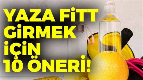 HAZIR OLUN Yaza Fitt Girmek İçin 10 Öneri Doktor Fitt Formülü