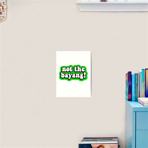 Not The Bayang Funny Tik Tok Meme Art Print By GoodyLeo Redbubble