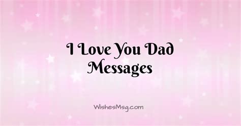 Love Messages For Dad I Love You Dad Quotes Wishesmsg