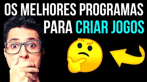 Os Melhores PROGRAMAS Para CRIAR JOGOS Em 2022 TOP 3 PROGRAMAS