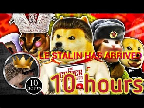 Le Stalin Has Arrived Hours Youtube