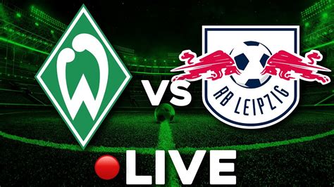 🔴 Werder Bremen Vs Rb Leipzig 1 2 Livetalk Dfb Pokal Halbfinale