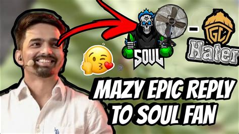 Mazy Epic Reply To GodL Hater Soul Fan YouTube