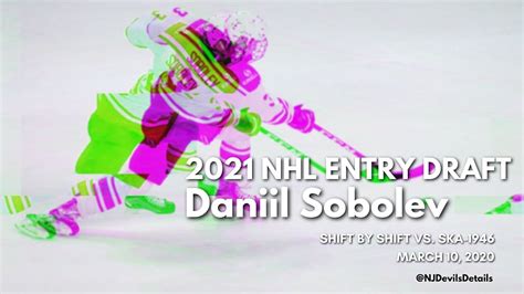 Nhl Draft Daniil Sobolev Shift By Shift Vs Ska March