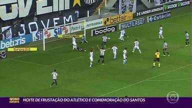 Globo Esporte MG Atlético é derrotado pelo Santos em noite infeliz