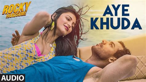 Aye Khuda Rocky Handsome Lyrics With English Translation Youtube