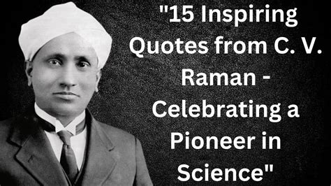 "15 Inspiring Quotes from C. V. Raman - Celebrating a Pioneer in ...