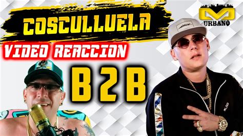 COSCULLUELA VIDEO REACCIÓN B2B tiradera pa residente QUIEN