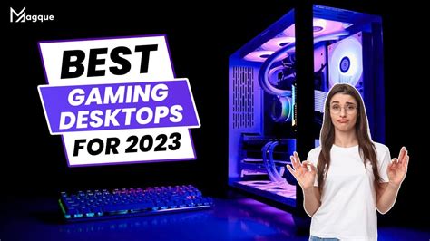 The Ultimate Guide To The Best Gaming Desktops 2023 Top Picks And Reviews