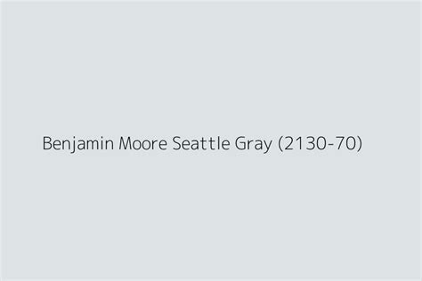 Benjamin Moore Seattle Gray 2130 70 Color Hex Code