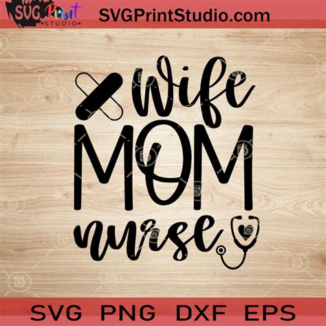 Digital Nurse Life Svg File Wife Mom Nurse Svg For Cricut Livin That