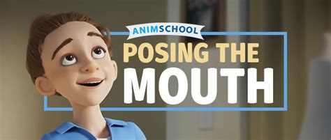 Posing the Mouth in 3D Animation – AnimSchool Blog