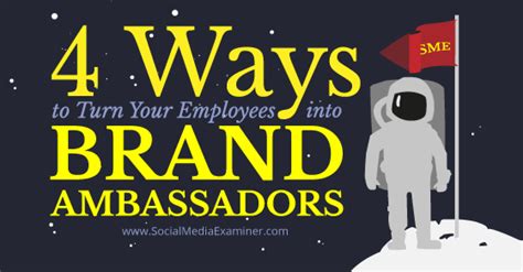 4 Ways To Turn Your Employees Into Brand Ambassadors Social Media Examiner