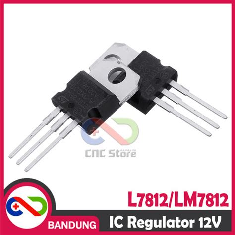 Jual CNC L7812CV L7812 LM7812 TO 220 POSITIVE VOLTAGE REGULATOR 12V