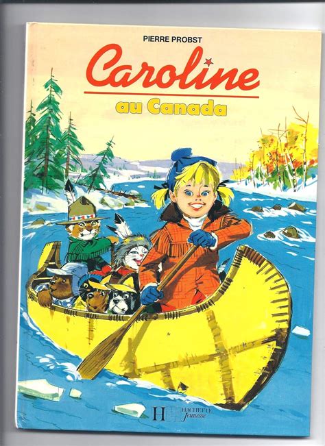 Caroline Au Canada Probst Pierre Amazon Ca Books