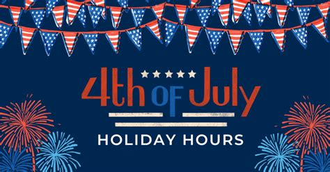 Independence Day Holiday Hours