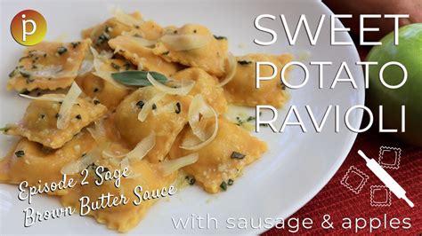 Sweet Potato Ravioli With Sausage And Apples Episode 2 Sage Brown