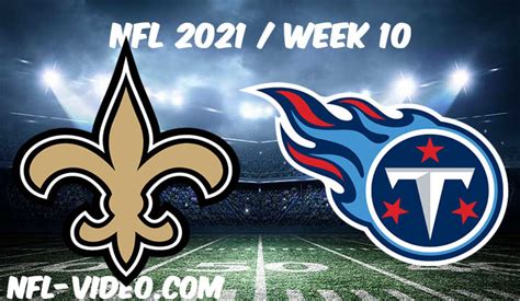 New Orleans Saints Vs Tennessee Titans Full Game Replay 2021 Nfl Week