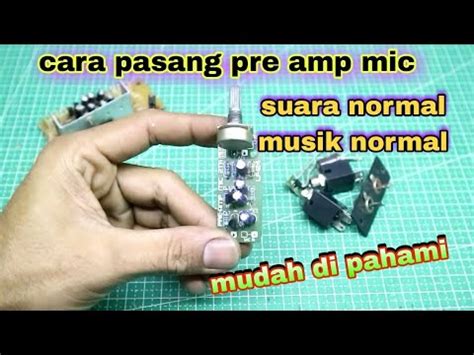 Cara Pasang Pre Mic Tune Control Mic 1 Potensio Dengan Lengkap Dan