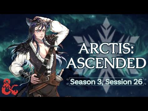 Arctis Ascended Season Session Oh The Audacity Dungeons And