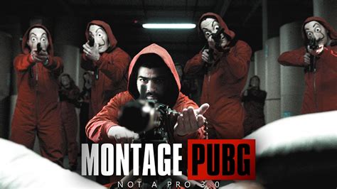 Not A Pro 30 Pubg Pc Montage X Bella Ciao Money Heist Youtube