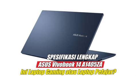 ASUS Vivobook 14 A1405ZA Dibanderol Ramah Kantong Laptop Pelajar Yang