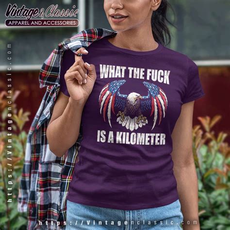 What The Fuck Is A Kilometer Eagle Shirt Vintagenclassic Tee
