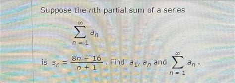 Solved Suppose The Nth Partial Sum Of A Series∑n1∞anis