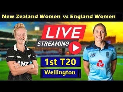 LIVE NZ W Vs ENG W New Zealand Women Vs England Women 1st T20I