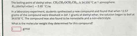 Solved The Boiling Point Of Diethyl Ether Ch3ch2och2ch3