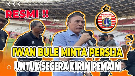 BERITA PERSIJA HARI INI Iwan Bule Desak Persib Dan Persija Lepaslah