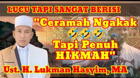 Ceramah Bugis Lucu Ngakak Tapi Penuh Hikmah Ustadz H Lukman Hasyim