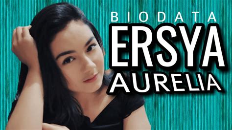 Mengenal Lebih Dekat Ersya Aurelia Siffrin Youtube