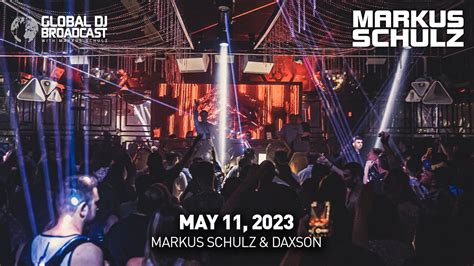 Global Dj Broadcast With Markus Schulz Daxson May Youtube