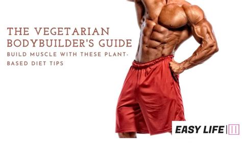 Vegetarian Bodybuilder Diet For Optimal Health And Fitness