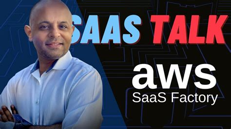 What Is Aws Saas Factory Ft Akshay Patel Founding Member Of Aws Saas