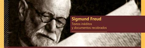 Sigmund Freud Textos inéditos y documentos recobrados Biblioteca