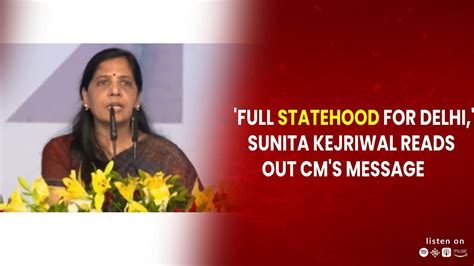 FULL STATEHOOD FOR DELHI SUNITA KEJRIWAL READS OUT CM S MESSAGE