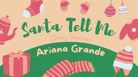 ARIANA GRANDE Santa Tell Me Dirty Version LYRICS VIETSUB YouTube