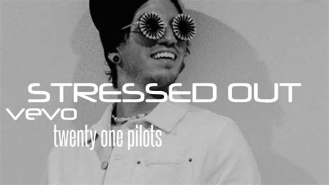 Twenty One Pilots Stressed Out Youtube