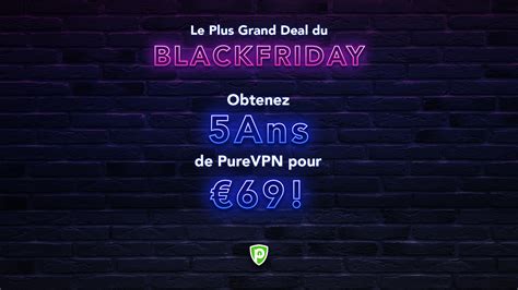 Black Friday Profitez Dun Abonnement à Purevpn à 69 Euros Pour Les 5