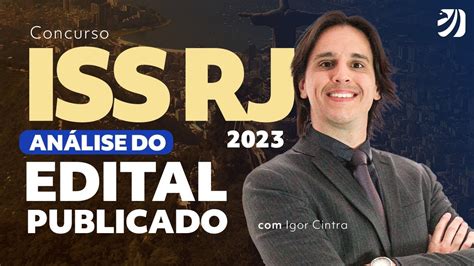 Concurso Iss Rj An Lise De Edital Publicado Igor Cintra Youtube