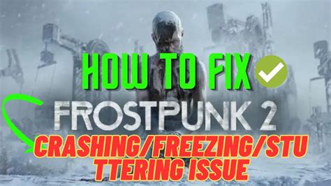 How To Fix Frostpunk Crashing On Pc Solve Frostpunk Not Launching