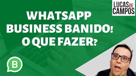 Whatsapp Business Banido O Que Se Pode Fazer Recorrer Ou Buscar