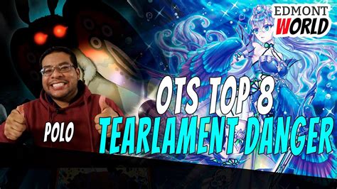 Yugioh Deck Profile Top Ots Championship Tearlament Danger Alberto