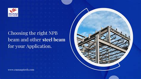 Choosing The Right Npb Beam And Other Steel Beam For Your Application