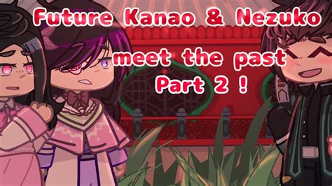 Future Kanao And Nezuko Meet The Past Part 2 Mellopet Youtube